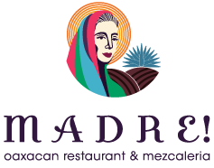 Madre Restaurants Oaxacan Restaurant and Mezcaleria